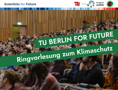 TU Berlin for Future – die Ringvorlesung zum Klimaschutz. Letzter Termin vor der Sommerpause.