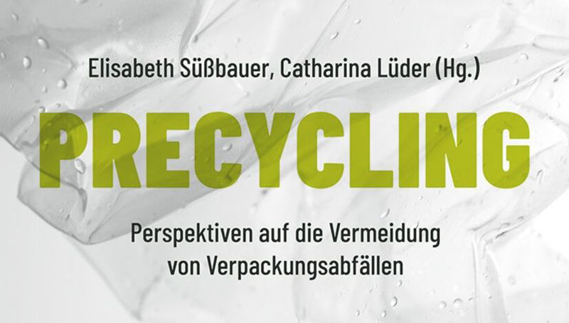 Süßbauer, E.; Lüder, C. (Hg.) (2025): Precycling. Perspektiven auf die Vermeidung von Verpackungsabfällen. Bielefeld: transcript Verlag.